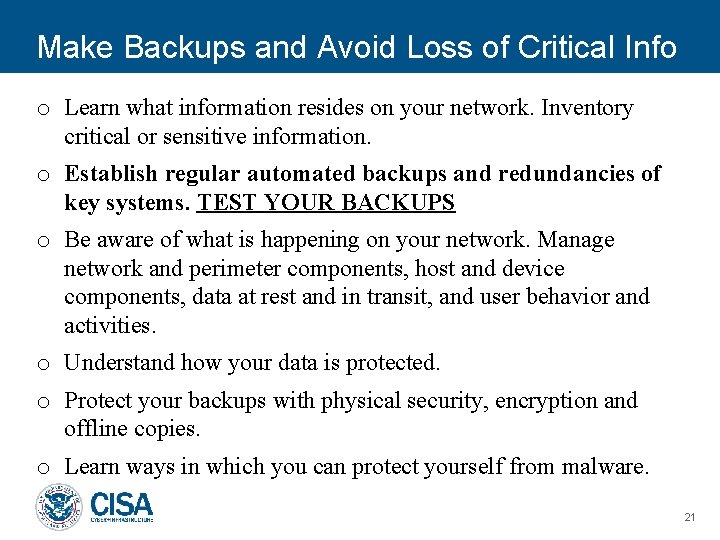 Make Backups and Avoid Loss of Critical Info o Learn what information resides on