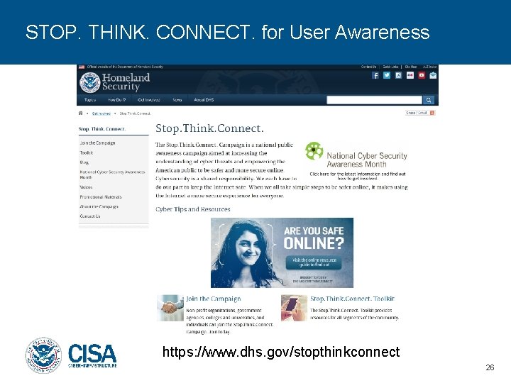 STOP. THINK. CONNECT. for User Awareness https: //www. dhs. gov/stopthinkconnect 26 