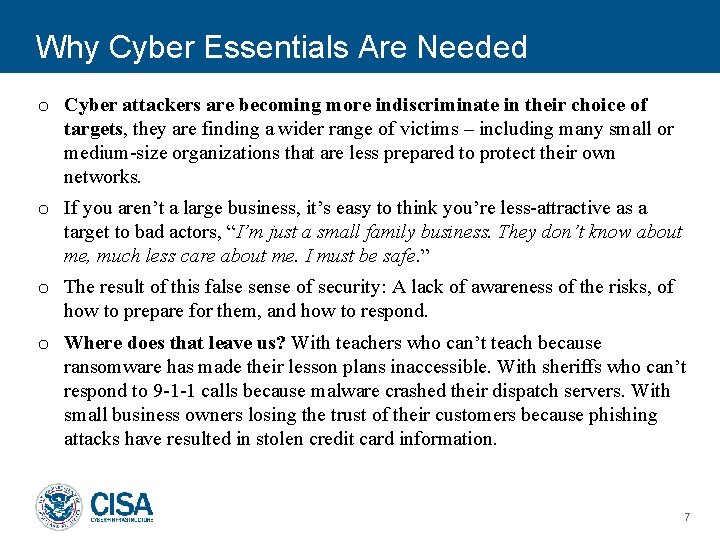 Why Cyber Essentials Are Needed o Cyber attackers are becoming more indiscriminate in their