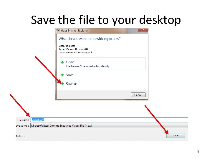 Save the file to your desktop 5 