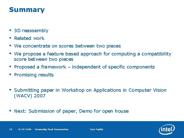 Summary • • 3 D reassembly • • Proposed a framework – independent of