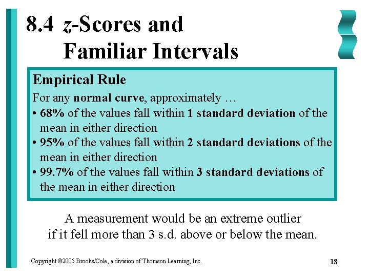 8. 4 z-Scores and Familiar Intervals Empirical Rule For any normal curve, approximately …