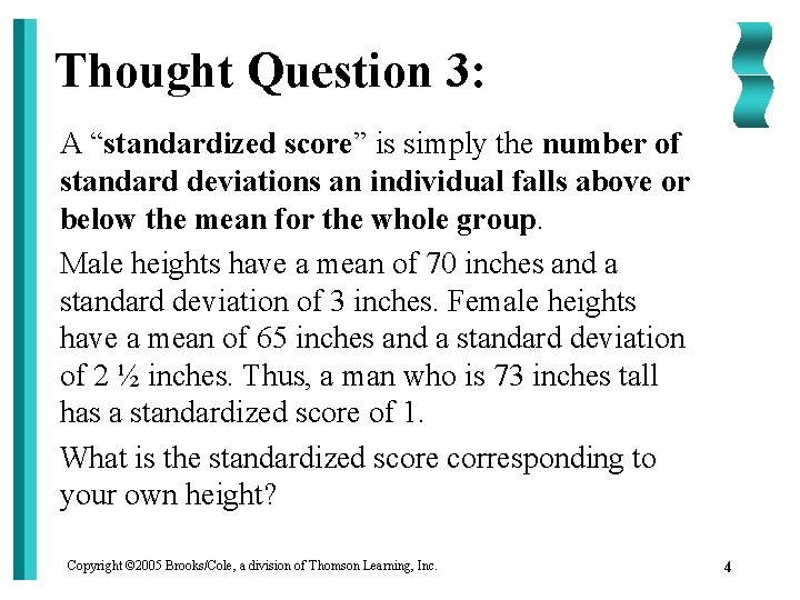 Thought Question 3: A “standardized score” is simply the number of standard deviations an