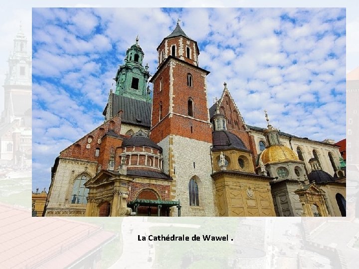 La Cathédrale de Wawel. 