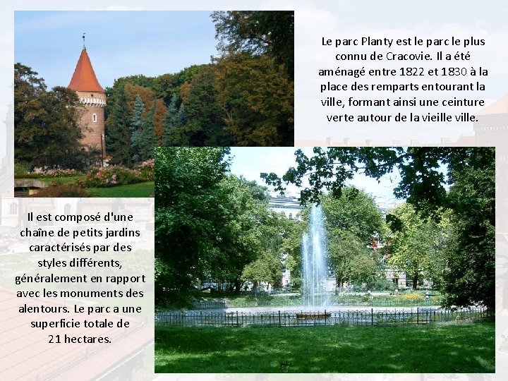 Le parc Planty est le parc le plus connu de Cracovie. Il a été