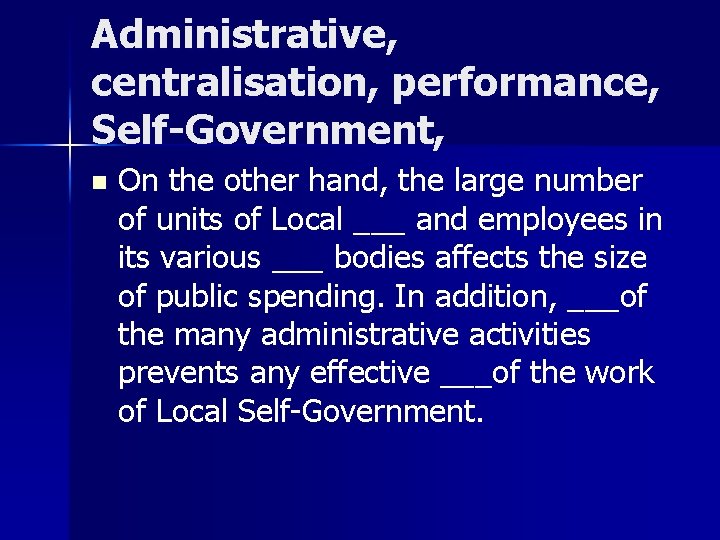 Administrative, centralisation, performance, Self-Government, n On the other hand, the large number of units
