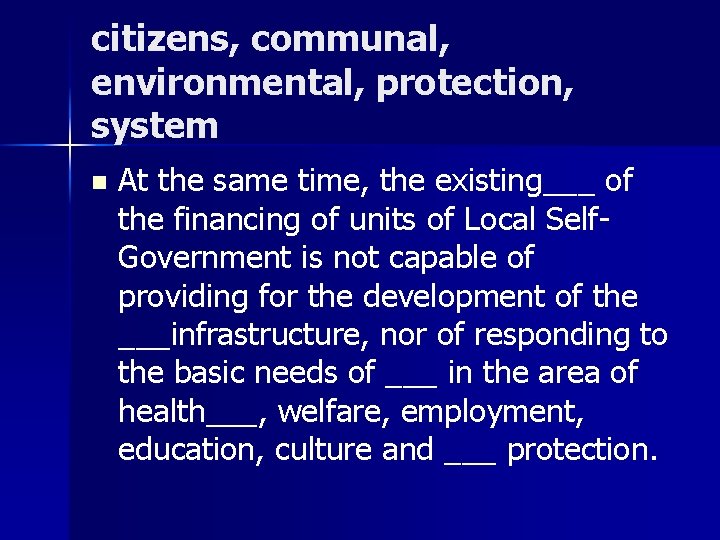 citizens, communal, environmental, protection, system n At the same time, the existing___ of the