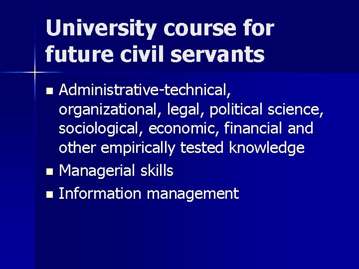 University course for future civil servants Administrative-technical, organizational, legal, political science, sociological, economic, financial