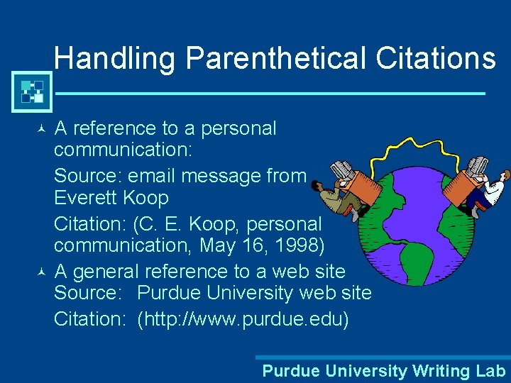 Handling Parenthetical Citations A reference to a personal communication: Source: email message from Everett