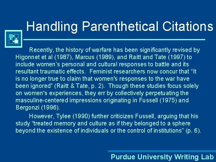 Handling Parenthetical Citations Recently, the history of warfare has been significantly revised by Higonnet