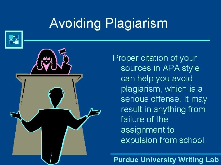 Avoiding Plagiarism Proper citation of your sources in APA style can help you avoid