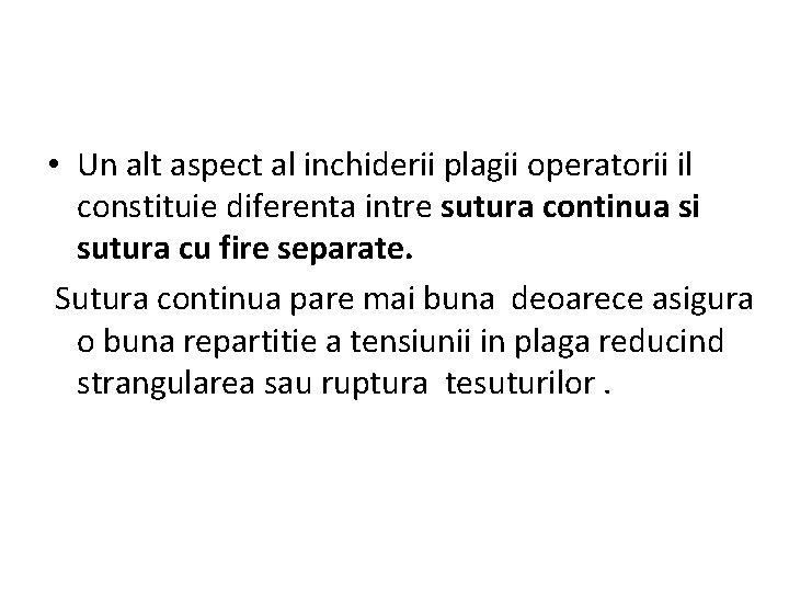  • Un alt aspect al inchiderii plagii operatorii il constituie diferenta intre sutura