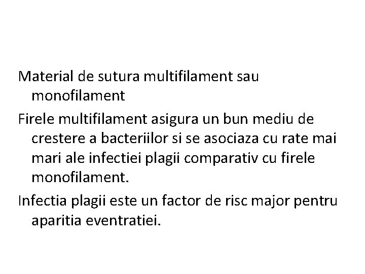 Material de sutura multifilament sau monofilament Firele multifilament asigura un bun mediu de crestere