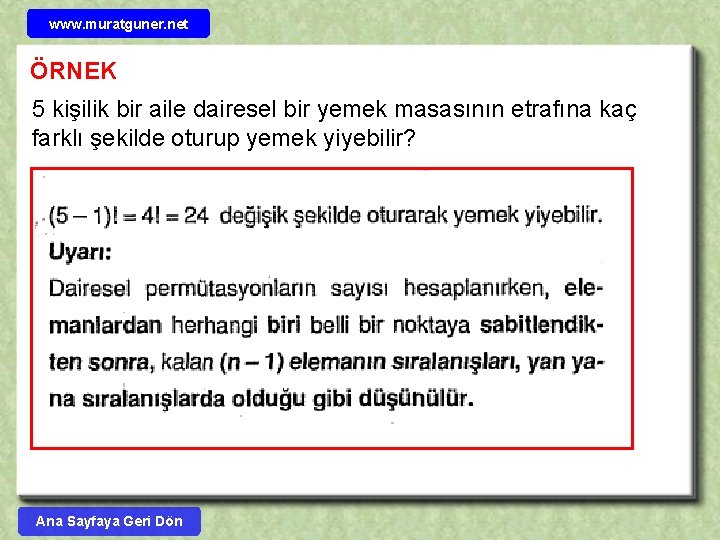 www. muratguner. net ÖRNEK 5 kişilik bir aile dairesel bir yemek masasının etrafına kaç