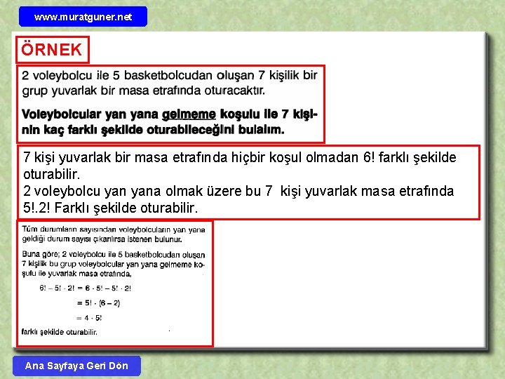 www. muratguner. net ÖRNEK 7 kişi yuvarlak bir masa etrafında hiçbir koşul olmadan 6!