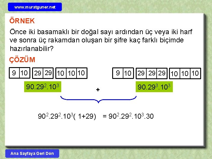 www. muratguner. net ÖRNEK Önce iki basamaklı bir doğal sayı ardından üç veya iki