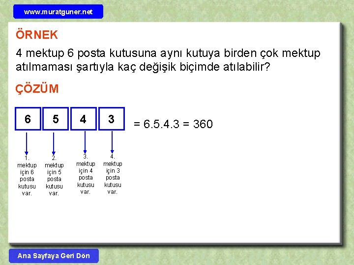 www. muratguner. net ÖRNEK 4 mektup 6 posta kutusuna aynı kutuya birden çok mektup