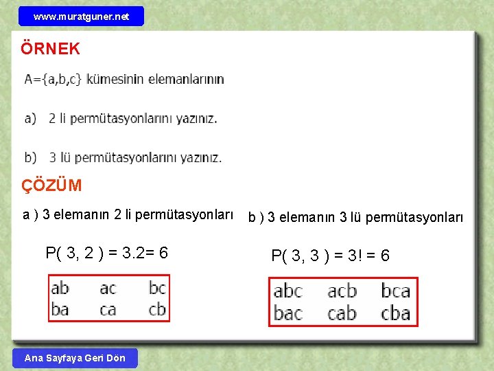 www. muratguner. net ÖRNEK ÇÖZÜM a ) 3 elemanın 2 li permütasyonları P( 3,