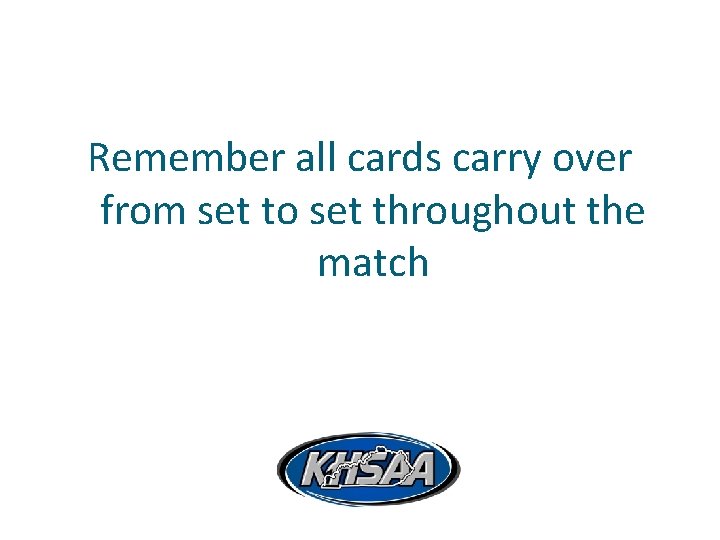 Remember all cards carry over from set to set throughout the match 