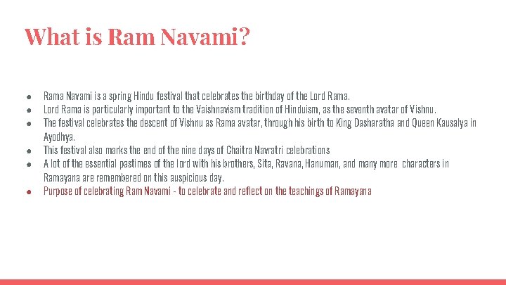 What is Ram Navami? ● ● ● Rama Navami is a spring Hindu festival