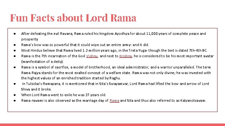 Fun Facts about Lord Rama ● ● ● ● After defeating the evil Ravana,