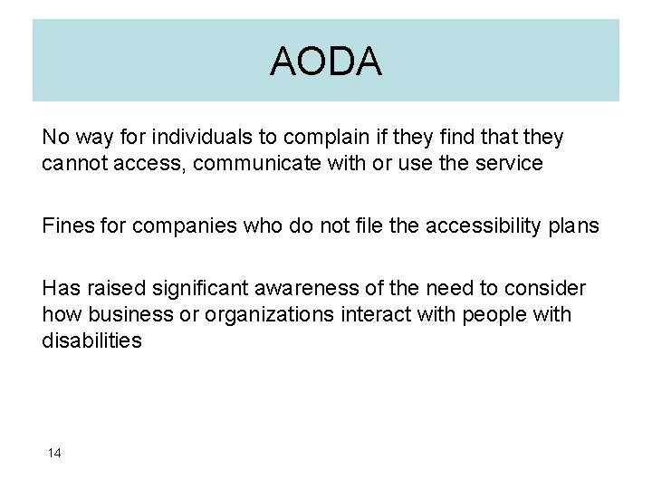 AODA No way for individuals to complain if they find that they cannot access,