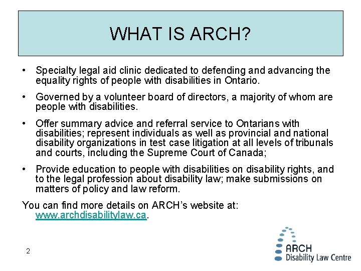 WHAT IS ARCH? • Specialty legal aid clinic dedicated to defending and advancing the