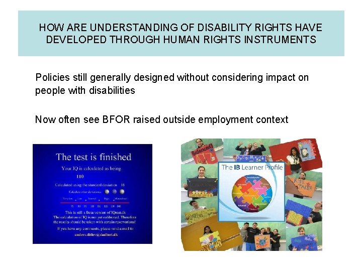 HOW ARE UNDERSTANDING OF DISABILITY RIGHTS HAVE DEVELOPED THROUGH HUMAN RIGHTS INSTRUMENTS Policies still