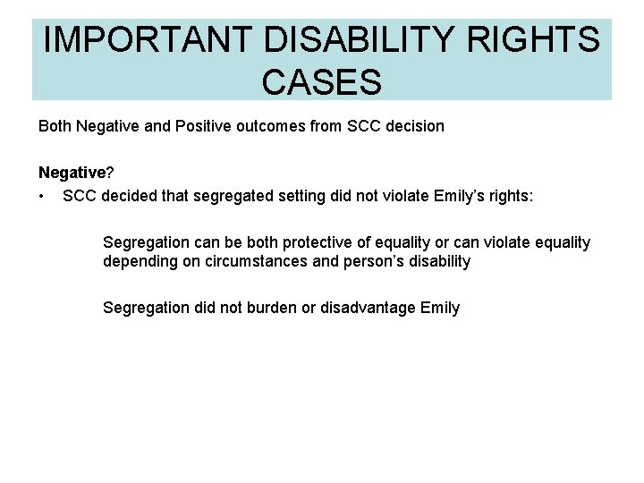 IMPORTANT DISABILITY RIGHTS CASES Both Negative and Positive outcomes from SCC decision Negative? •