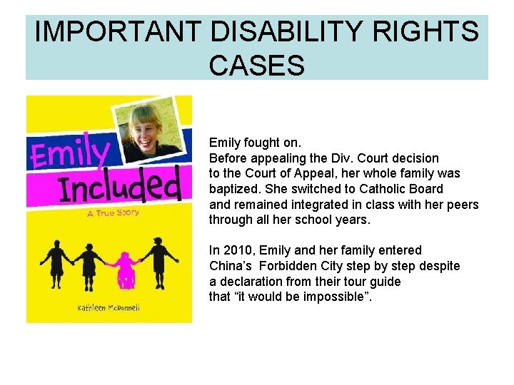 IMPORTANT DISABILITY RIGHTS CASES Emily fought on. Before appealing the Div. Court decision to