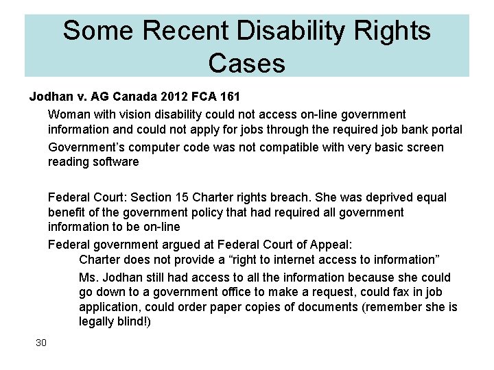 Some Recent Disability Rights Cases Jodhan v. AG Canada 2012 FCA 161 Woman with