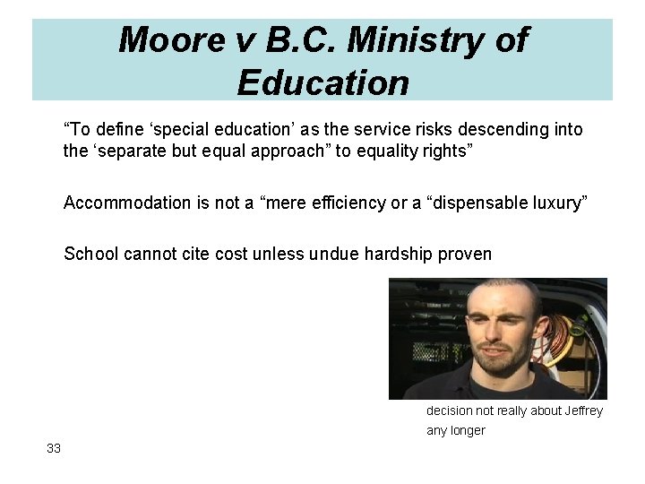 Moore v B. C. Ministry of Education “To define ‘special education’ as the service
