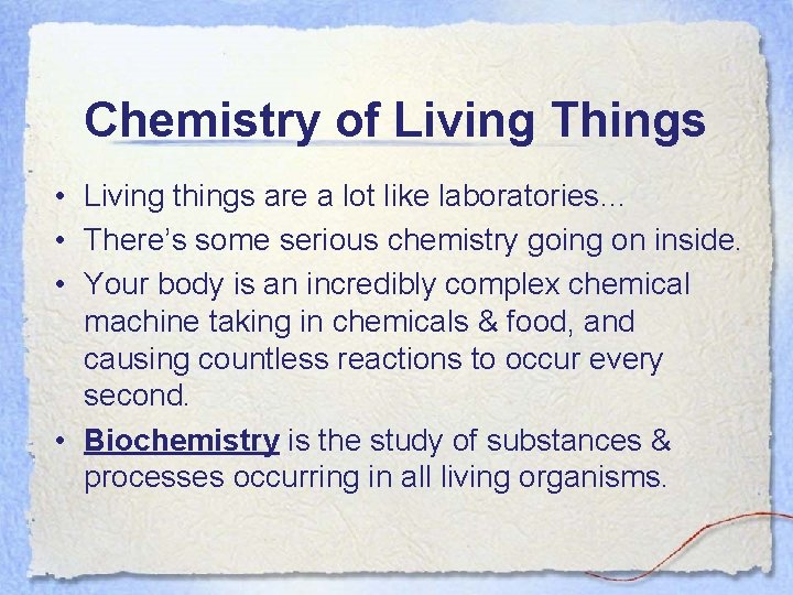 Chemistry of Living Things • Living things are a lot like laboratories… • There’s