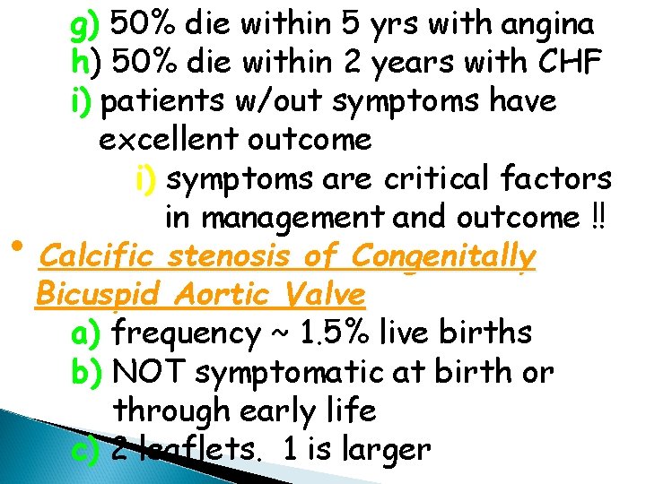  • g) 50% die within 5 yrs with angina h) 50% die within