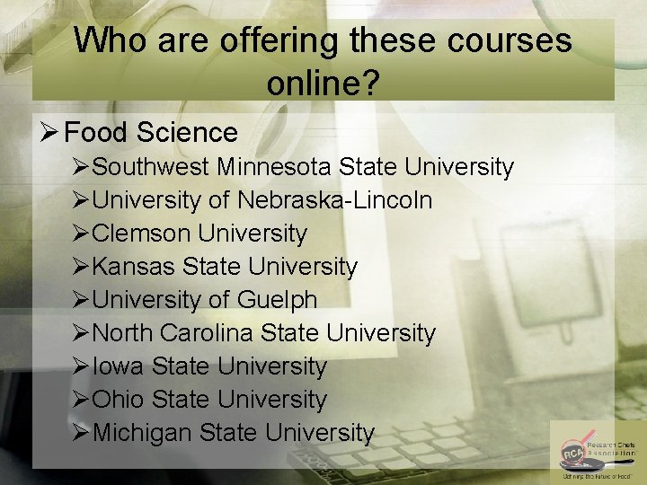 Who are offering these courses online? Ø Food Science ØSouthwest Minnesota State University ØUniversity