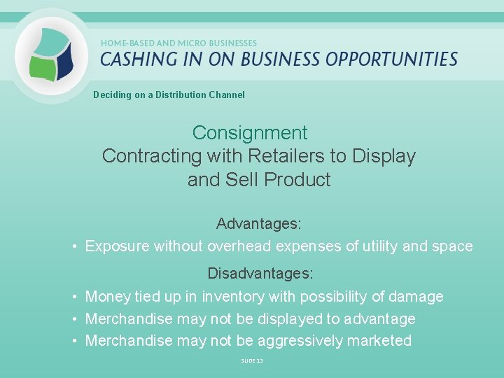Deciding on a Distribution Channel Consignment Contracting with Retailers to Display and Sell Product