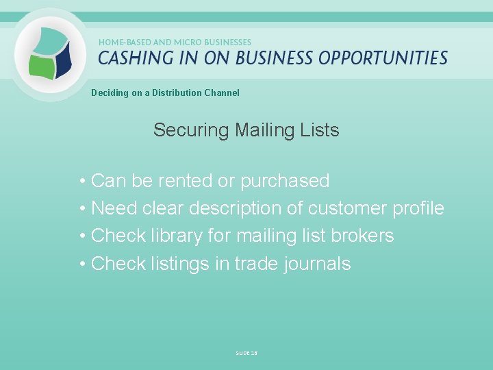 Deciding on a Distribution Channel Securing Mailing Lists • Can be rented or purchased