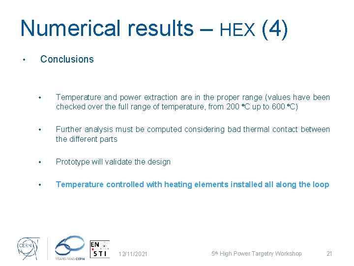 Numerical results – HEX (4) • Conclusions • Temperature and power extraction are in
