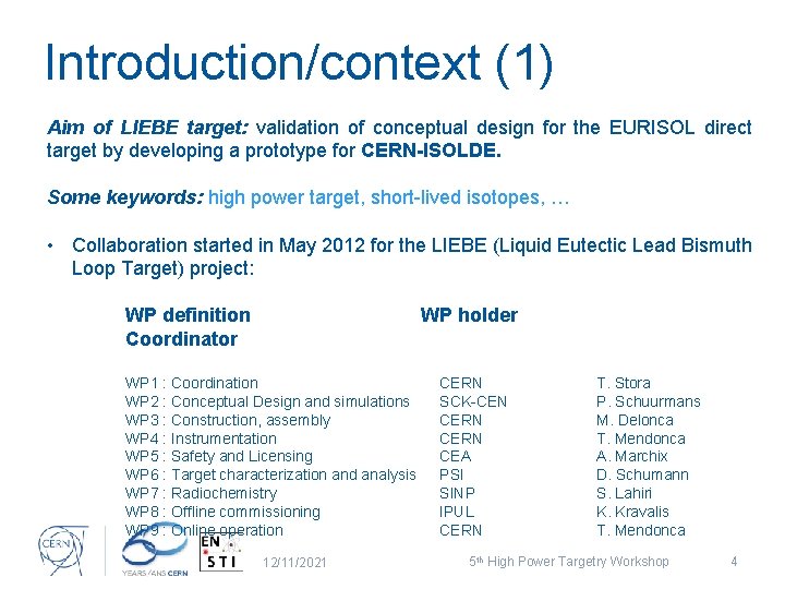 Introduction/context (1) Aim of LIEBE target: validation of conceptual design for the EURISOL direct