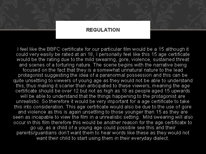 REGULATION I feel like the BBFC certificate for our particular film would be a