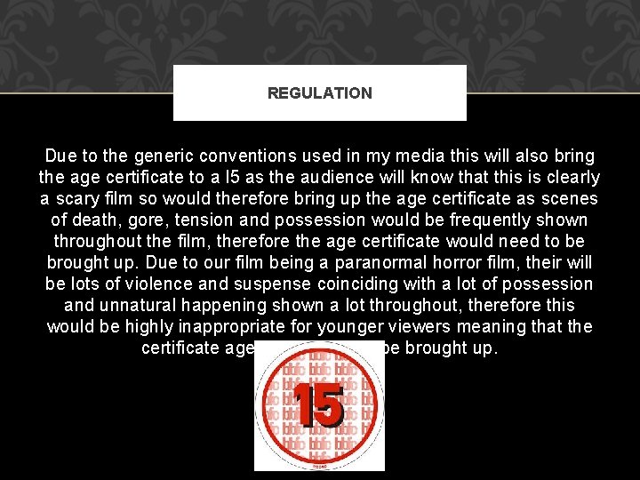REGULATION Due to the generic conventions used in my media this will also bring
