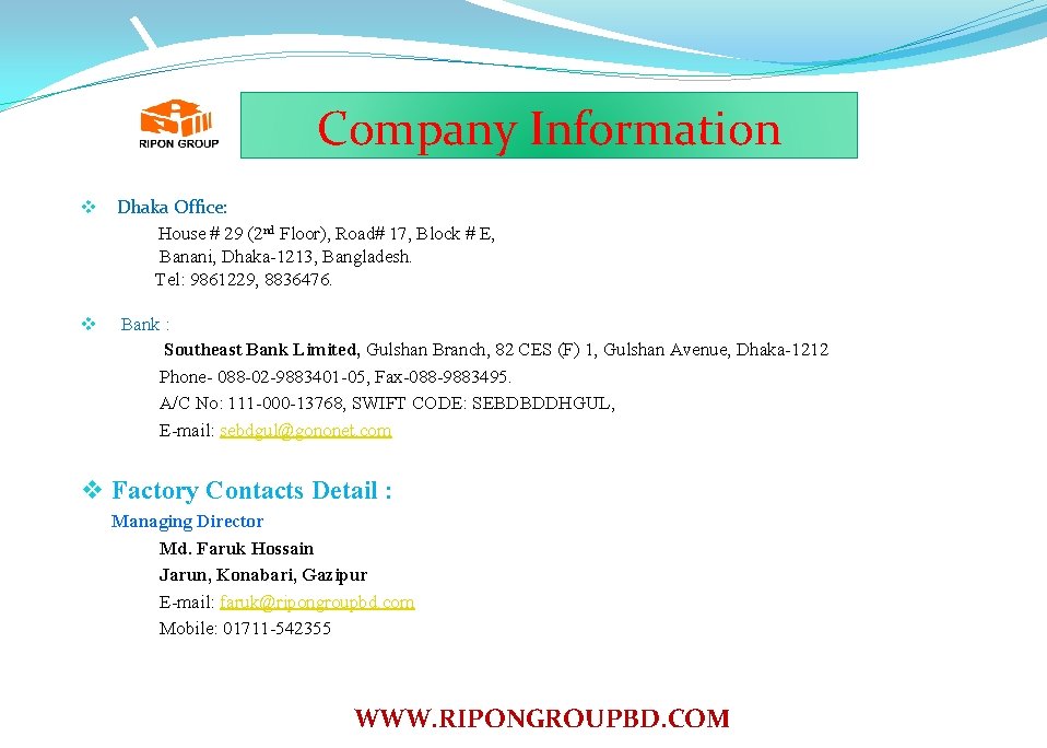 Company Information v Dhaka Office: House # 29 (2 nd Floor), Road# 17, Block