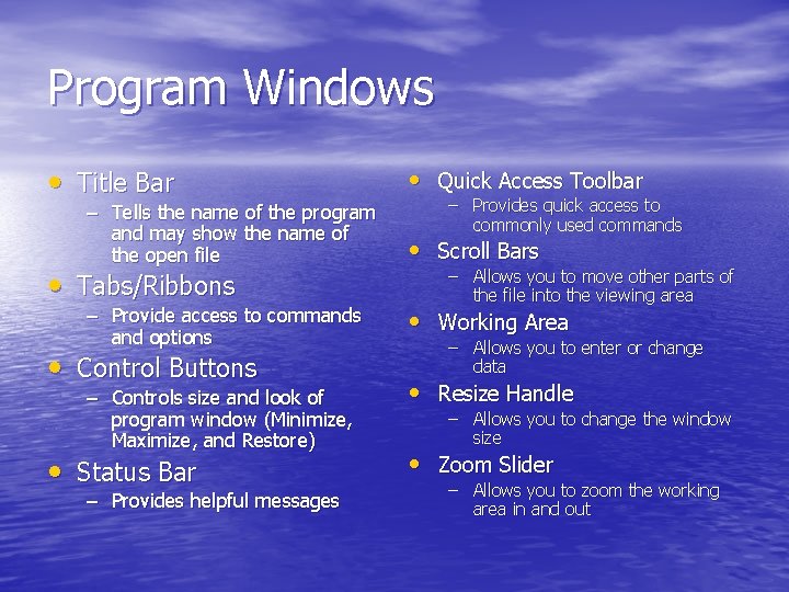 Program Windows • Title Bar – Tells the name of the program and may