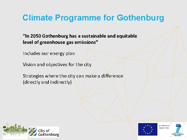 Climate Programme for Gothenburg “In 2050 Gothenburg has a sustainable and equitable level of