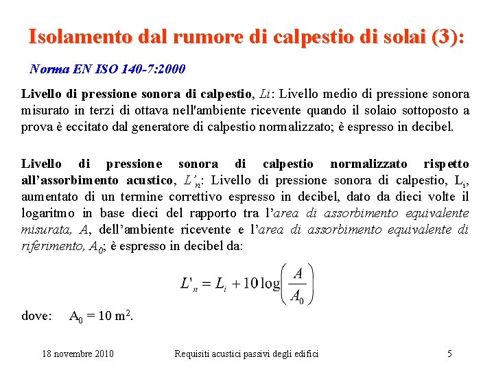 Isolamento dal rumore di calpestio di solai (3): Norma EN ISO 140 -7: 2000