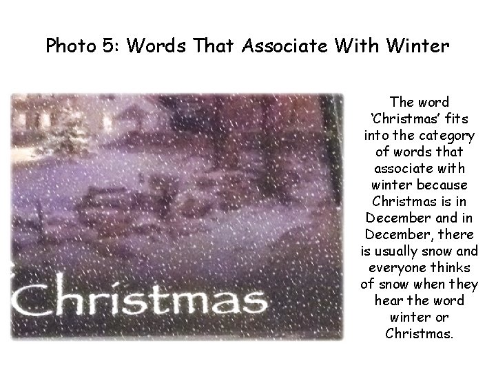 Photo 5: Words That Associate With Winter The word ‘Christmas’ fits into the category