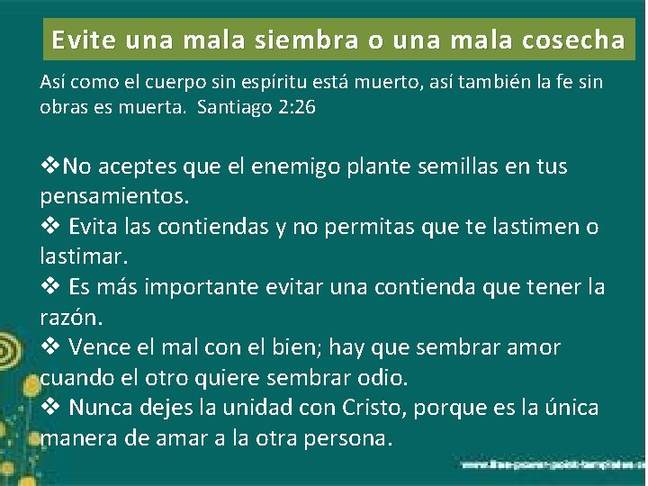 Evite una mala siembra o una mala cosecha Así como el cuerpo sin espíritu