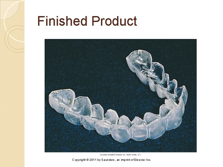 Finished Product Copyright © 2011 by Saunders, an imprint of Elsevier Inc. 