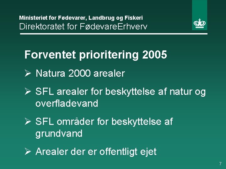Ministeriet for Fødevarer, Landbrug og Fiskeri Direktoratet for Fødevare. Erhverv Forventet prioritering 2005 Ø