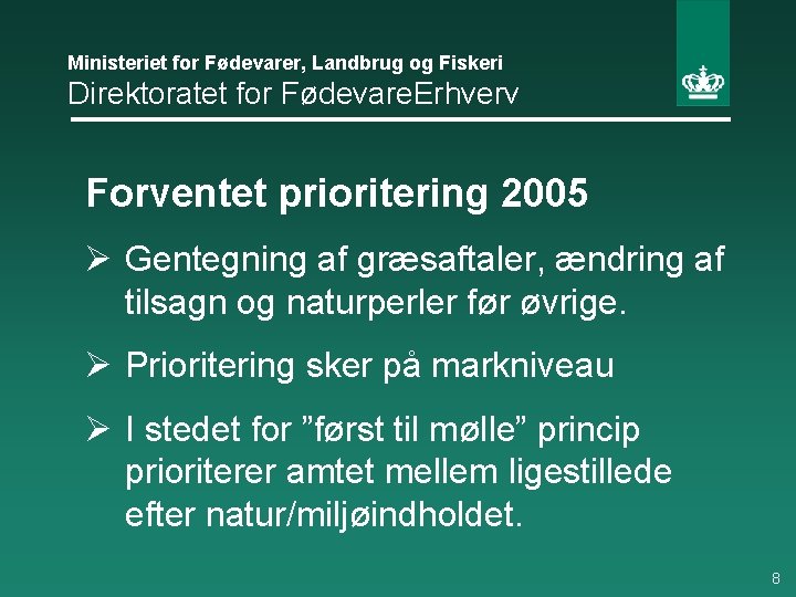 Ministeriet for Fødevarer, Landbrug og Fiskeri Direktoratet for Fødevare. Erhverv Forventet prioritering 2005 Ø